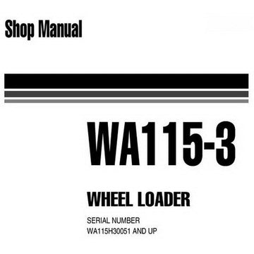 Komatsu WA115-3 Wheel Loader Shop Manual (WA115H30051 and up) - VEBM120100