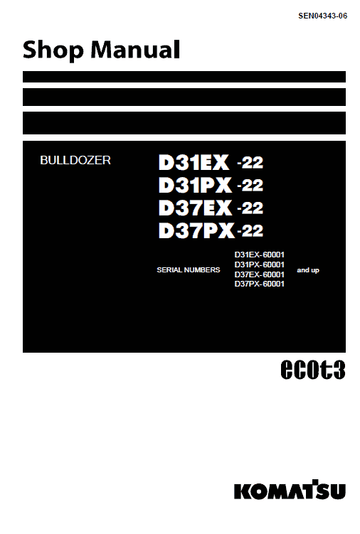 Komatsu D31EX-22, D31PX-22, D37EX-22, D37PX-22 Dozer Manual