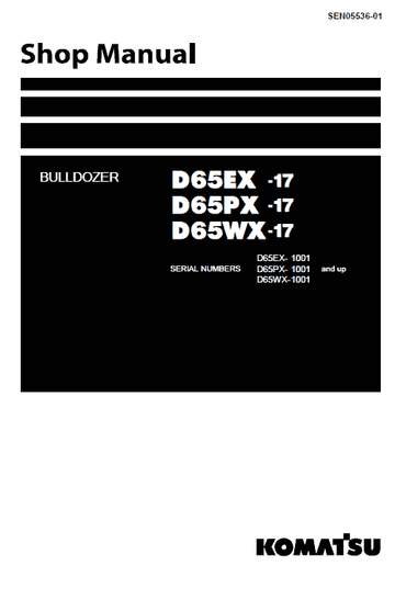 Komatsu D65EX-17, D65PX-17, D65WX-17 Dozer Service Manual